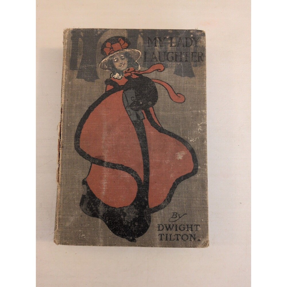 My Lady Laughter: A Romance of Boston Town Dwight Tilton 1904 Stephens Illus.